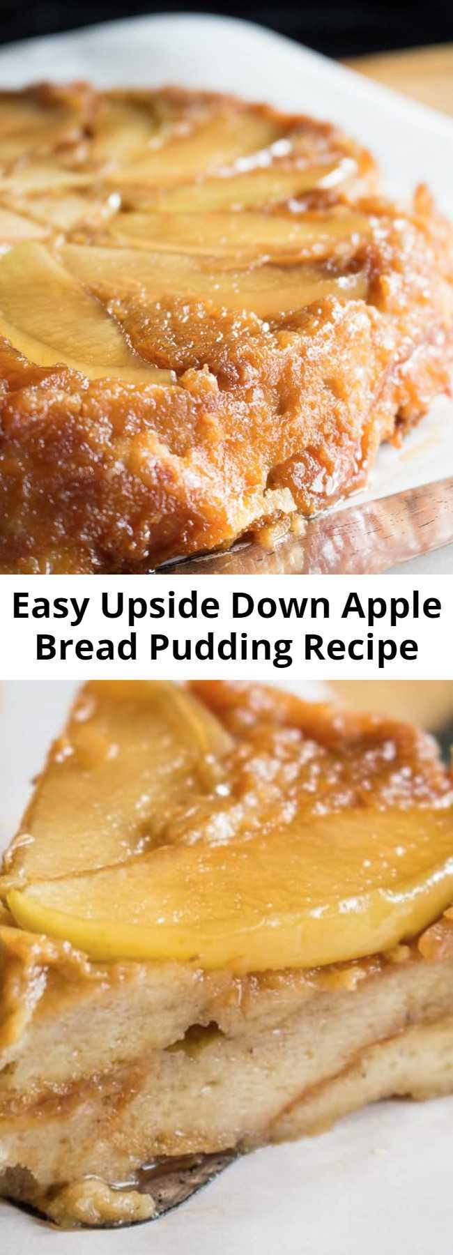 Easy Upside Down Apple Bread Pudding Recipe - Apple bread pudding has gone upside down! You'll love this awesome and easy bread pudding recipe. Try not to eat it all at one sitting. #apple #applepie #thanksgiving #breadpudding #dessert